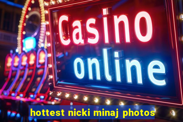 hottest nicki minaj photos